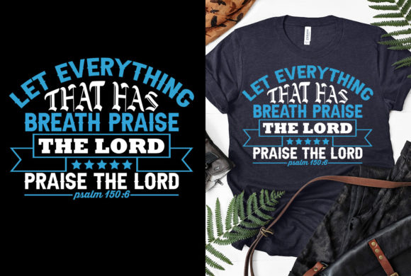 Designing the Let Everything That Christian T-Shirt