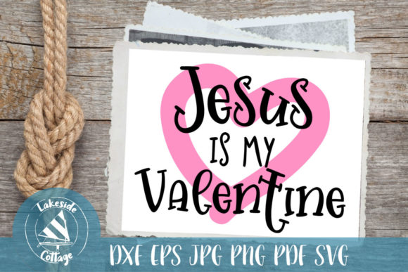 Jesus Is My Valentine: A Faith-Filled Perspective on Love and Valentine's Day