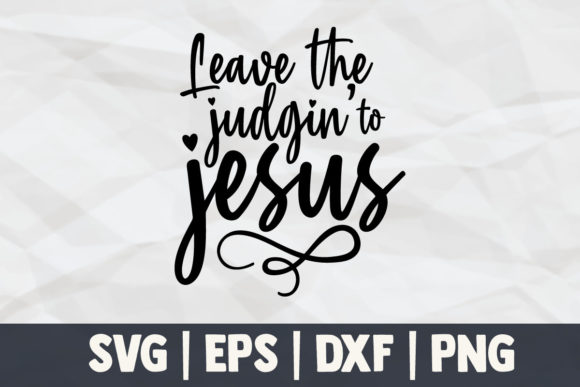Leave the Judgin’ to Jesus – Finding Peace in Letting Go