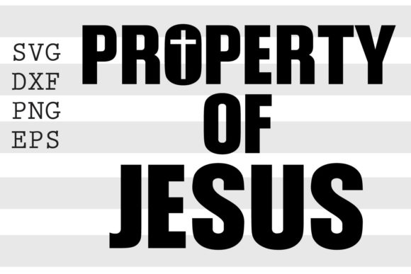 Property of Jesus SVG: Faith-Based Design for Modern Creative Projects