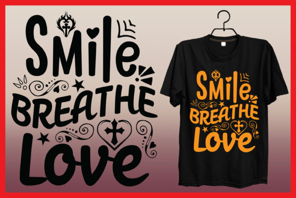 Smile Breathe Love Jesus T-Shirt Design Guide