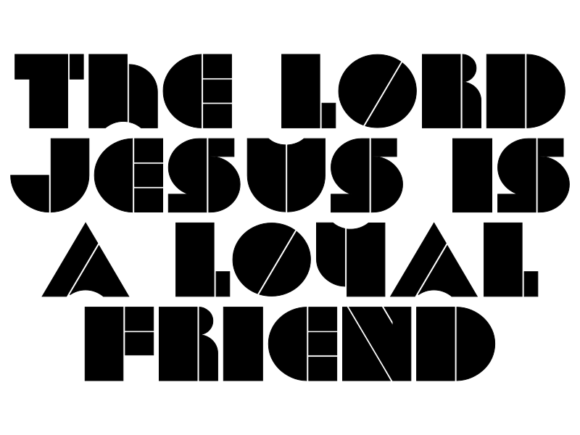 The Lord Jesus Is a Loyal Friend: An Honest Evaluation