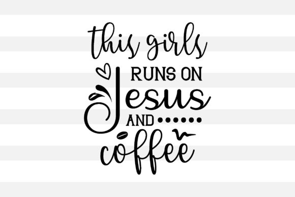 This Girls Runs on Jesus and Coffee