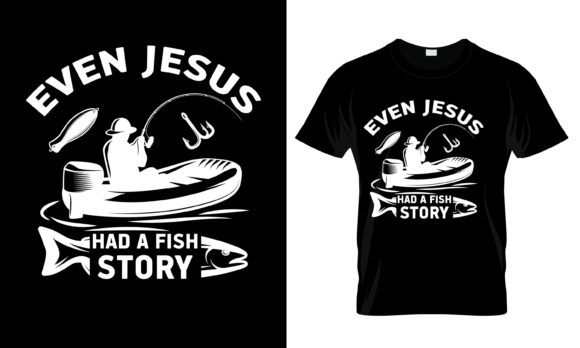 What Makes the Even Jesus Had a Fish Story T-Shirt Stand Out in Faith-Based Apparel